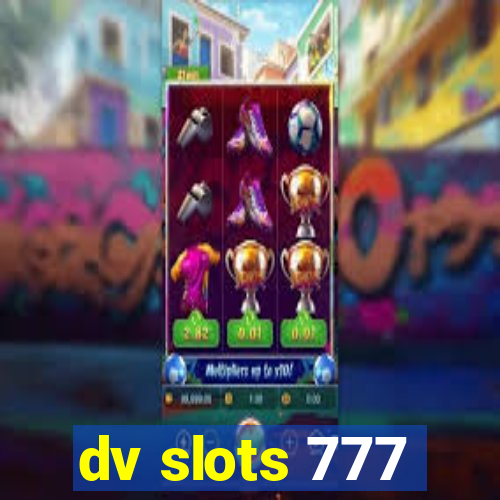 dv slots 777